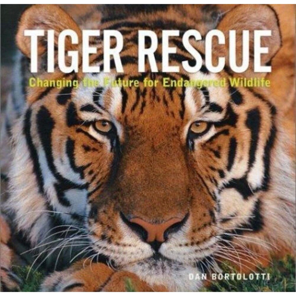 Tiger Rescue: Changing the Future for Endangered Wildlife (Firefly Animal Rescue
